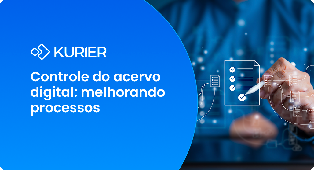 Controle do acervo digital: melhorando processos