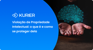 Violação de Propriedade Intelectual: o que é e como se proteger dela