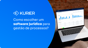Come escolher um software jurídico para gestão de processos?